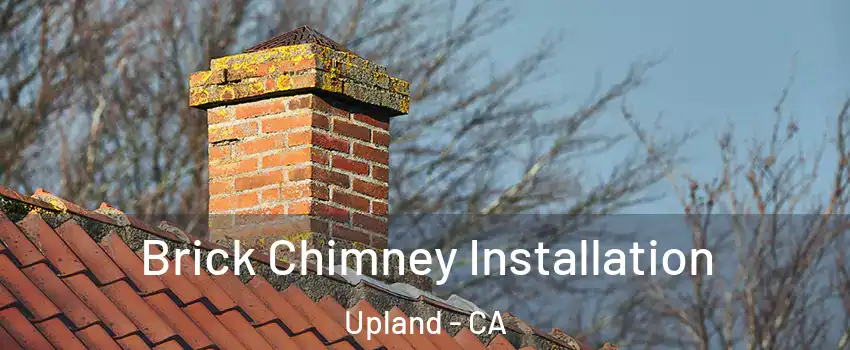  Brick Chimney Installation Upland - CA