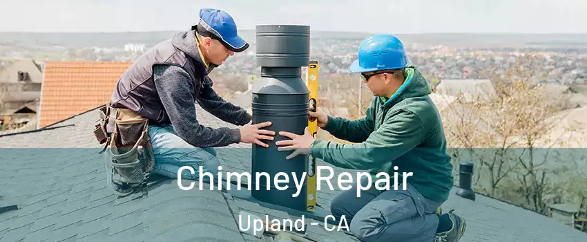  Chimney Repair Upland - CA