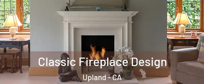  Classic Fireplace Design Upland - CA