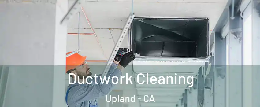  Ductwork Cleaning Upland - CA