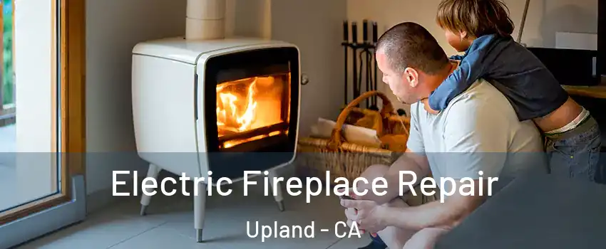  Electric Fireplace Repair Upland - CA