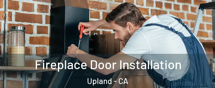  Fireplace Door Installation Upland - CA