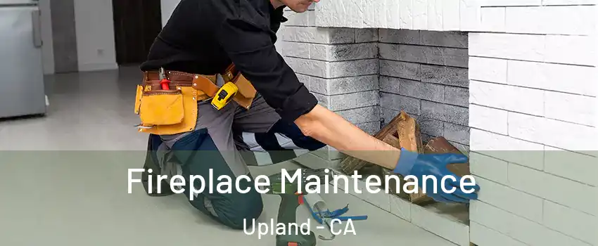  Fireplace Maintenance Upland - CA
