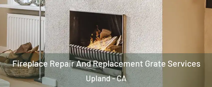  Fireplace Repair And Replacement Grate Services Upland - CA