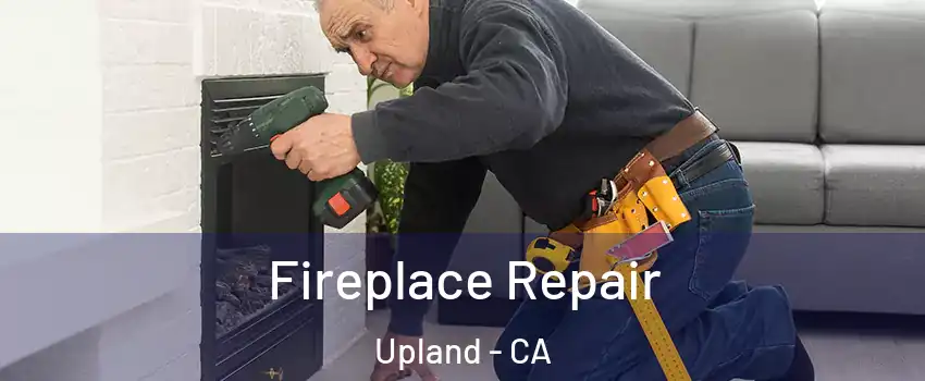  Fireplace Repair Upland - CA