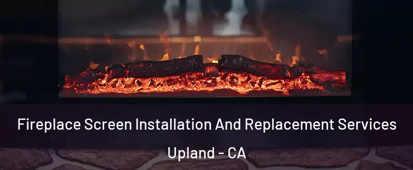  Fireplace Screen Installation And Replacement Services Upland - CA