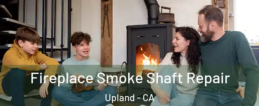  Fireplace Smoke Shaft Repair Upland - CA