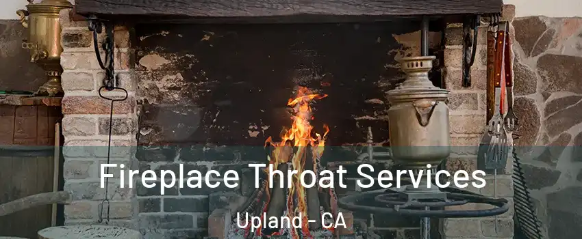  Fireplace Throat Services Upland - CA