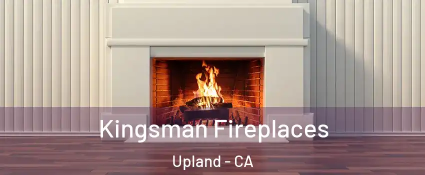  Kingsman Fireplaces Upland - CA