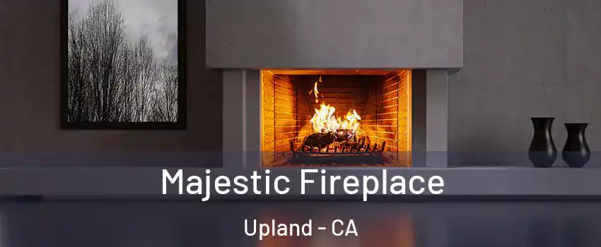  Majestic Fireplace Upland - CA