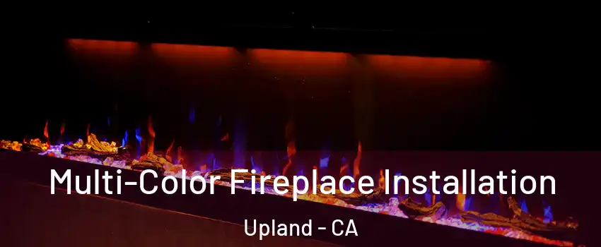  Multi-Color Fireplace Installation Upland - CA