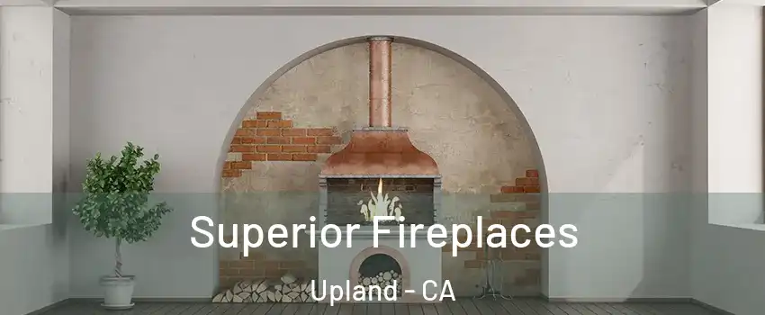  Superior Fireplaces Upland - CA