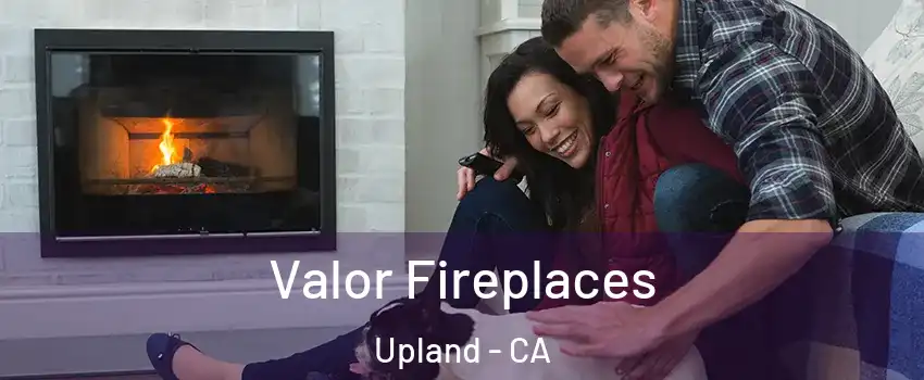  Valor Fireplaces Upland - CA