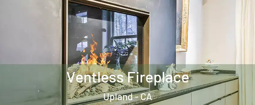 Ventless Fireplace Upland - CA